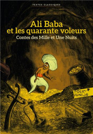 Contes des mille et une nuits : Ali baba et les quarante voleurs