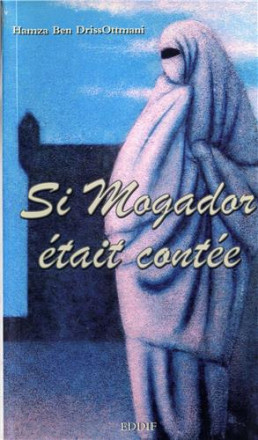 Si Mogador était contée