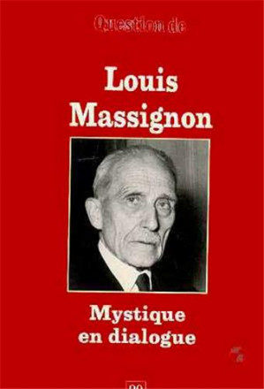 Louis Massignon, mystique en dialogue