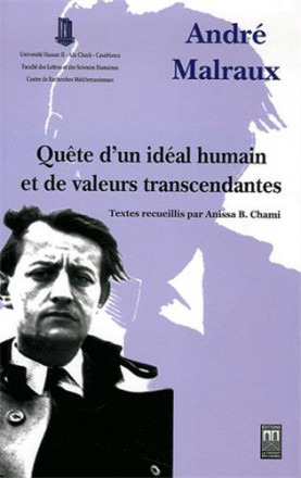 André Malraux, quête d'un idéal humain et de valeurs transcendantes