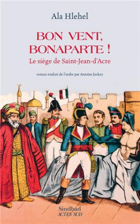 Bon vent, Bonaparte ! le siège de Saint Jean D'acre