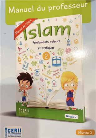 Islam fondements, valeurs et pratiques manuel du professeur niveau : 2