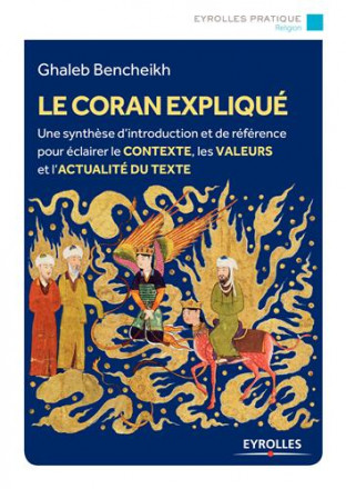 Le Coran expliqué une synthèse d'introduction et de référence pour éclairer le contexte, les valeurs