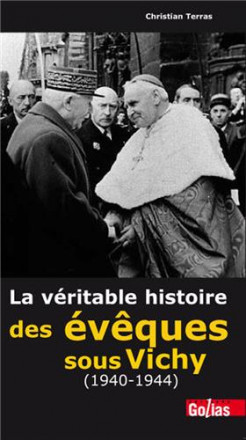 Véritable histoire des évêques sous vichy (1940 1944) (la)