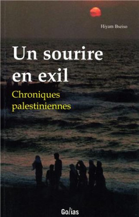 Un sourire en exil chroniques palestiniennes