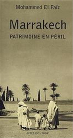 Marrakech patrimoine en péril