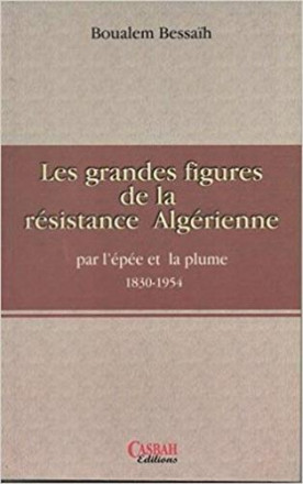 Les grandes figures de la résistance Algérienne