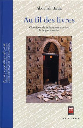 Au fil des livres : chroniques de littérature marocaine de langue française