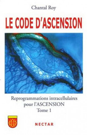 Code d'ascension: reprogrammations intracellulaires pour l'ascension tome 1
