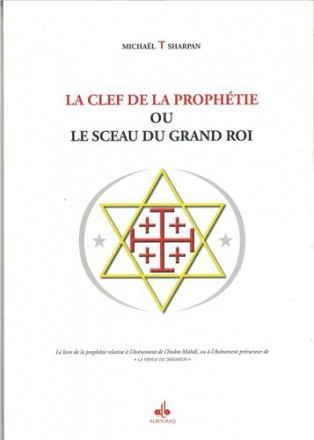Clef de la prophétie ou le sceau du grand roi 