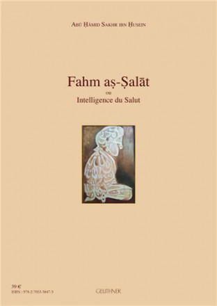 Fahm as salat ou intelligence du salut (texte arabe et introduction française)