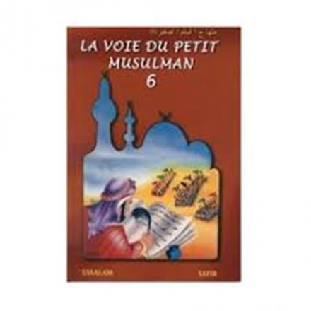 La voie du petit musulman 6