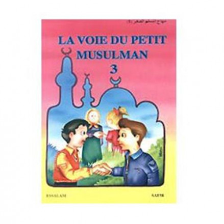 La voie du petit musulman 3