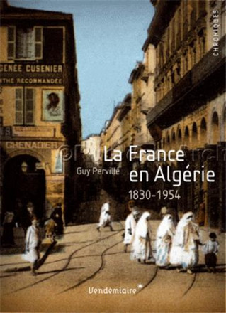 La France en Algérie 1830 1954