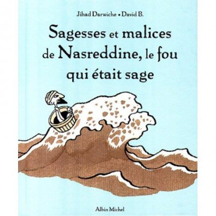 Sagesses et malices de Nasreddine, le fou qui était sage