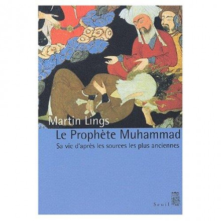 Le Prophète Muhammad. Sa vie d'après les sources les plus anciennes