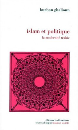 Islam et politique la modernité trahie