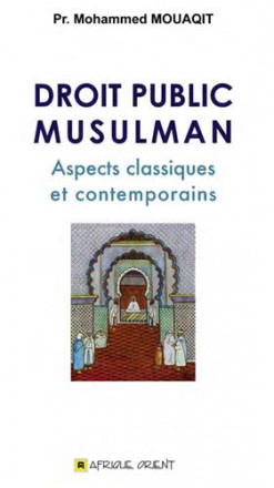 Droit public musulman : aspects classiques et contemporains