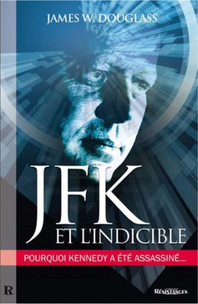 JFK & l’indicible : pourquoi Kennedy à été assassiné