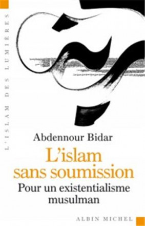 L'islam sans soumission pour un existentialisme musulman