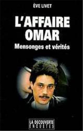 L'affaire Omar. Mensonges et vérités