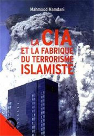 La CIA et la fabrique du terrorisme islamiste