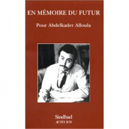 En Mémoire du futur, pour Abdelkader Alloua