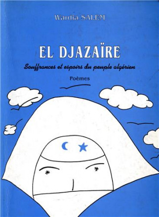 El Djazaïr, souffrances et espoirs du peuple algérien