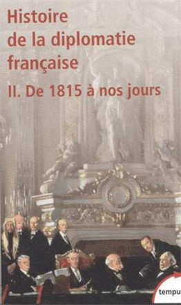 Histoire de la diplomatie française t2 de 1815 à nos jours
