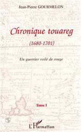 Chronique touareg (1680 1701) un guerrier voile de rouge tome 1