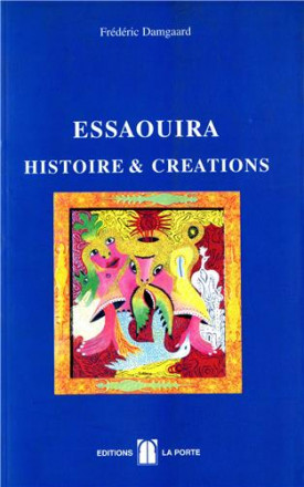 Essaouira histoire et créations