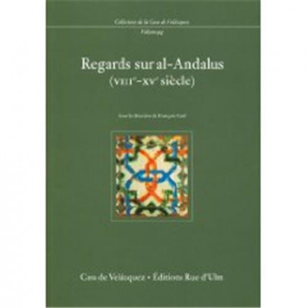 Regards sur al Andalus (VIII XV siècle)