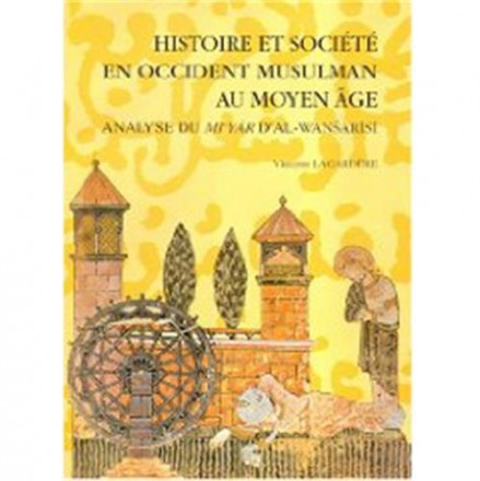 Histoire et société en Occident musulman au Moyen Age : analyse du Mi Yar d'al Wansarisi