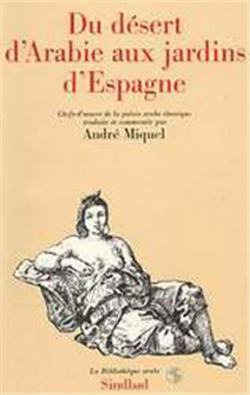 Du désert d'Arabie aux jardins d'Espagne