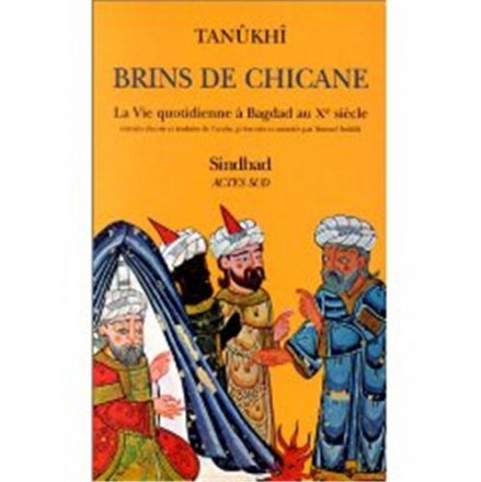 Brins de chicane la vie quotidienne à Bagdad au Xème siècle