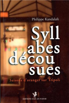 Syllabes décousues, saisons d'oranger sur Tripoli