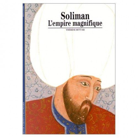 Soliman. L'empire magnifique