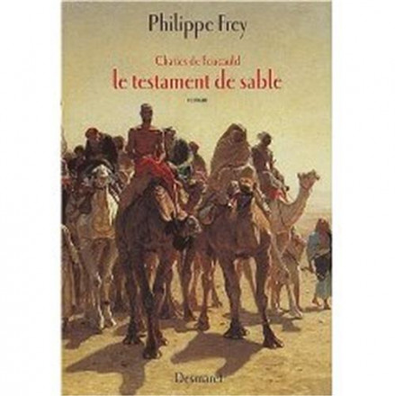 Charles de Foucault : le testament de sable