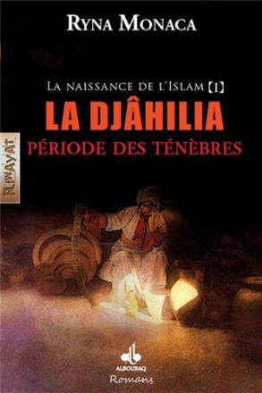 La naissance de l'islam tome I : la djahilia, période des ténèbres