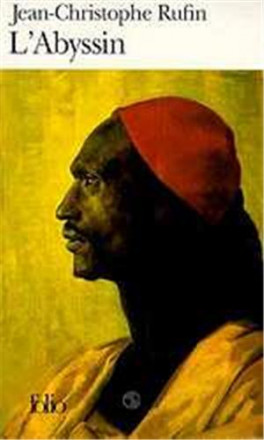 L'Abyssin Relation des extraordinaires voyages de Jean Baptiste Poncet, ambassadeur du Négus auprès de Sa Majesté Louis XIV