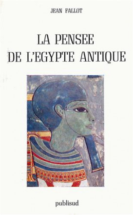 La pensée de l'Egypte antique