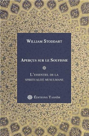 Aperçus sur le soufisme l'essentiel de la spiritualité musulmane