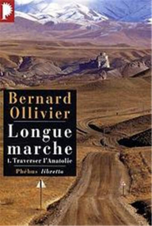 Longue marche tome 1: Traverser l'Anatolie