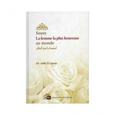 Soyez la femme la plus heureuse au monde