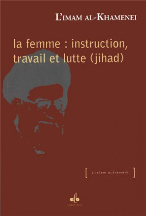 La femme: instruction, travail et lutte (jihad)