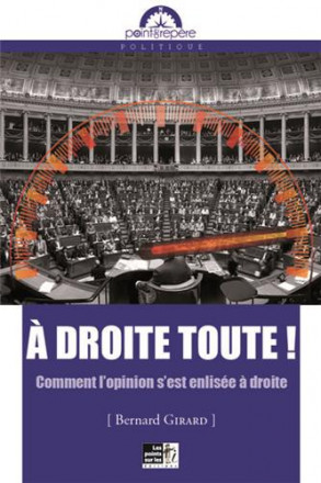 À droite toute ! : comment l'opinion s'est enlisée à droite