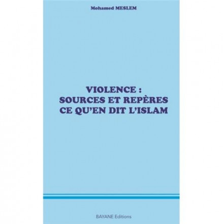 Violence: sources et repères ce qu'en dit l'islam