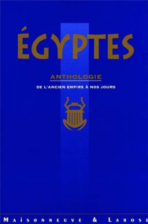 Egypte: anthologie de l'ancien empire à nos jours