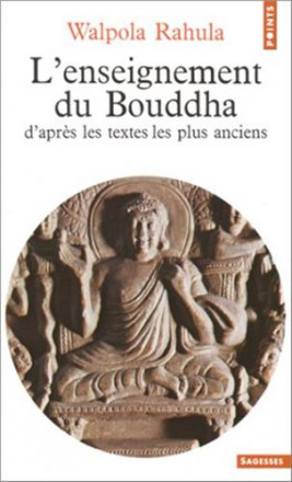L'enseignement du bouddha, d'après les textes les plus anciens 