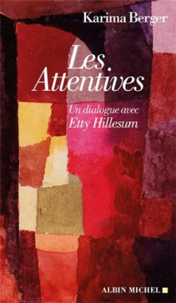 Les attentives un dialogue avec Etty Hillesum
